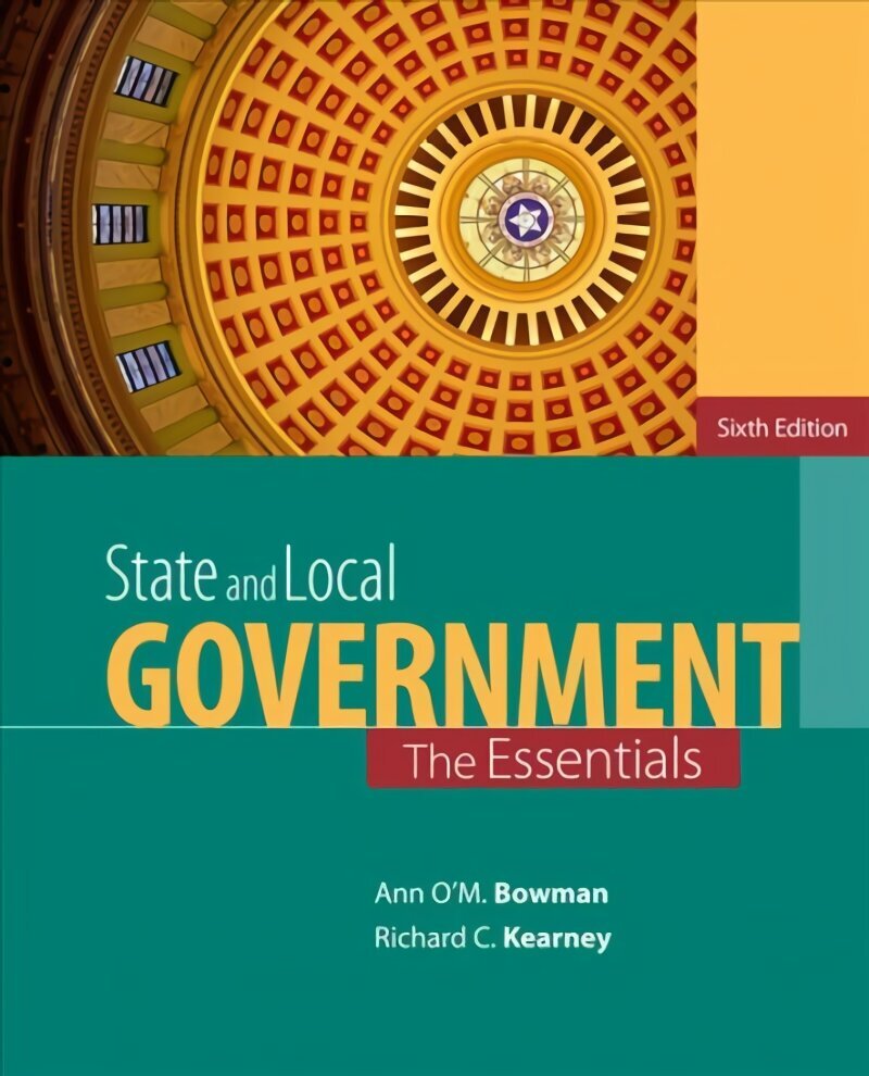 State and Local Government: The Essentials 6th edition цена и информация | Ühiskonnateemalised raamatud | kaup24.ee