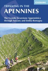 Trekking in the Apennines: The Grande Escursione Appenninica 2nd Revised edition цена и информация | Книги о питании и здоровом образе жизни | kaup24.ee