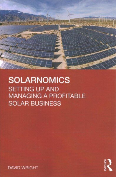 Solarnomics: Setting Up and Managing a Profitable Solar Business hind ja info | Majandusalased raamatud | kaup24.ee