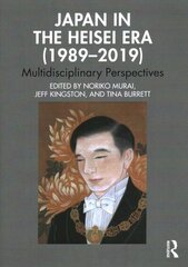 Japan in the Heisei Era (1989-2019): Multidisciplinary Perspectives цена и информация | Книги об искусстве | kaup24.ee