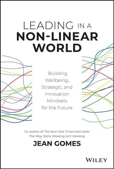 Leading in a Non-Linear World: Building Wellbeing, Strategic and Innovation Mindsets for the Future цена и информация | Majandusalased raamatud | kaup24.ee