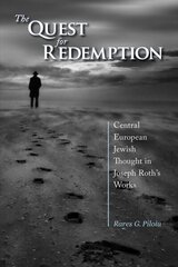 Quest for Redemption: Central European Jewish Thought in Joseph Roth's Works hind ja info | Ajalooraamatud | kaup24.ee