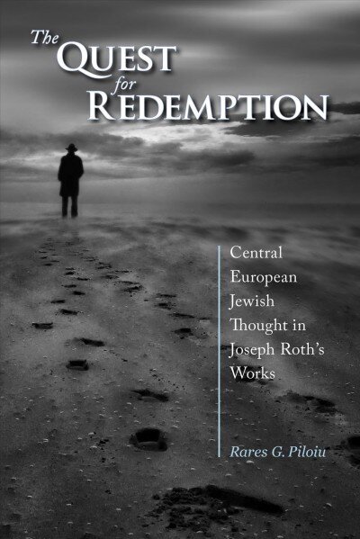 Quest for Redemption: Central European Jewish Thought in Joseph Roth's Works цена и информация | Ajalooraamatud | kaup24.ee