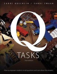 Q-Tasks: How To Empower Students To Ask Questions and Care About the Answers 2nd Revised edition hind ja info | Ühiskonnateemalised raamatud | kaup24.ee