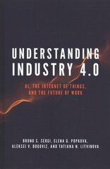 Understanding Industry 4.0: AI, the Internet of Things, and the Future of Work цена и информация | Книги по экономике | kaup24.ee