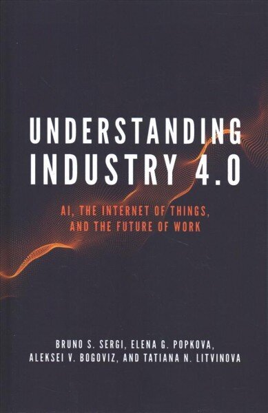 Understanding Industry 4.0: AI, the Internet of Things, and the Future of Work hind ja info | Majandusalased raamatud | kaup24.ee