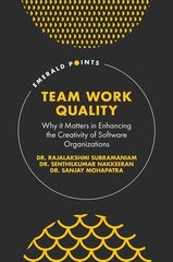 Team Work Quality: Why it Matters in Enhancing the Creativity of Software Organizations цена и информация | Книги по экономике | kaup24.ee