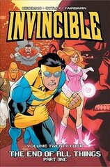 Invincible Volume 24: The End of All Things, Part 1: The End of All Things, Part 1, Volume 24 цена и информация | Фантастика, фэнтези | kaup24.ee