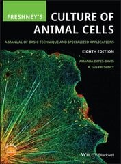 Freshney's Culture of Animal Cells - A Manual of Basic Technique and Specialized Applications, 8th Edition hind ja info | Majandusalased raamatud | kaup24.ee
