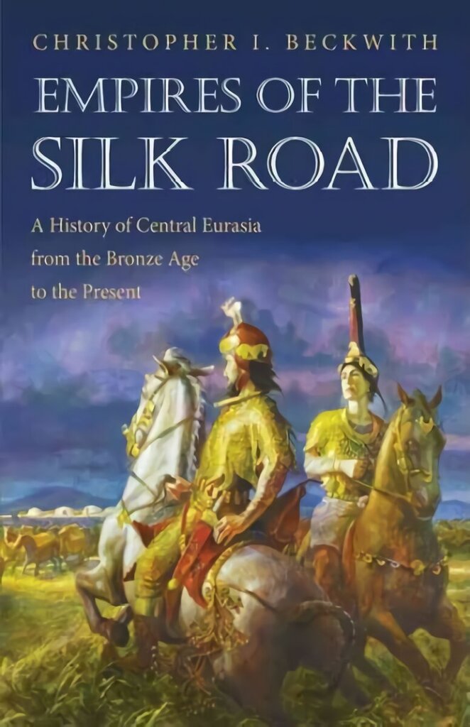 Empires of the Silk Road: A History of Central Eurasia from the Bronze Age to the Present hind ja info | Ajalooraamatud | kaup24.ee