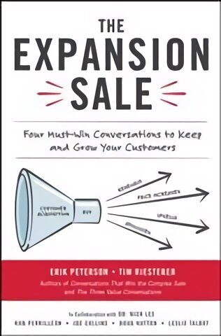 Expansion Sale: Four Must-Win Conversations to Keep and Grow Your Customers цена и информация | Majandusalased raamatud | kaup24.ee