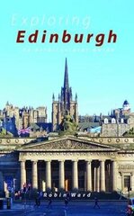 Exploring Edinburgh: Six Tours of the City and its Architecture hind ja info | Arhitektuuriraamatud | kaup24.ee