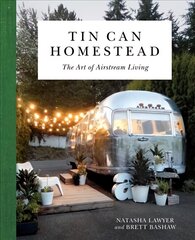 Tin Can Homestead: The Art of Airstream Living hind ja info | Arhitektuuriraamatud | kaup24.ee
