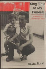 Sing This at My Funeral: A Memoir of Fathers and Sons hind ja info | Ajalooraamatud | kaup24.ee