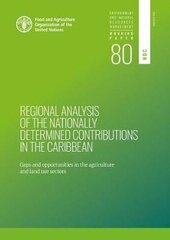Regional analysis of the nationally determined contributions in the Caribbean: gaps and opportunities in the agriculture sectors цена и информация | Книги по социальным наукам | kaup24.ee