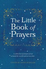 Little Book of Prayers: A Collection of Prayers from Around the World and Across Time hind ja info | Usukirjandus, religioossed raamatud | kaup24.ee