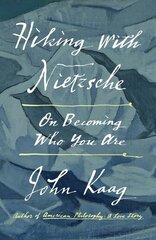 Hiking with Nietzsche: On Becoming Who You Are цена и информация | Путеводители, путешествия | kaup24.ee