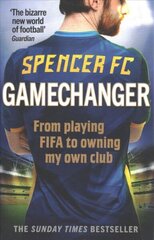 Gamechanger: From playing FIFA to owning my own club hind ja info | Elulooraamatud, biograafiad, memuaarid | kaup24.ee
