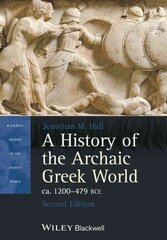 History of the Archaic Greek World, ca. 1200-479 BCE, Second Edition 2nd Edition цена и информация | Исторические книги | kaup24.ee