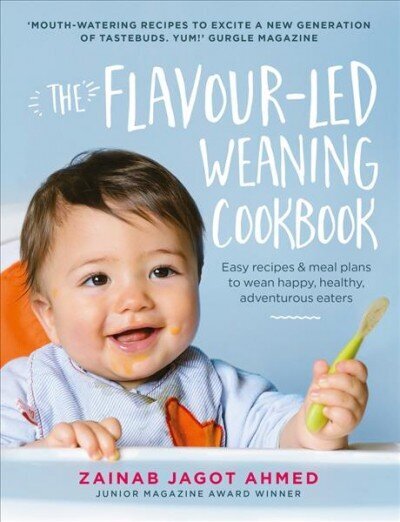 Flavour-led Weaning Cookbook: Easy recipes & meal plans to wean happy, healthy, adventurous eaters hind ja info | Eneseabiraamatud | kaup24.ee