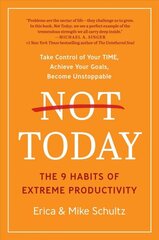 Not Today: The 9 Habits of Extreme Productivity цена и информация | Книги по экономике | kaup24.ee