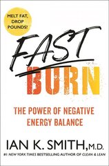 Fast Burn!: The Power of Negative Energy Balance hind ja info | Eneseabiraamatud | kaup24.ee