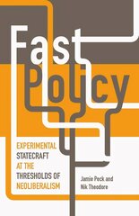 Fast Policy: Experimental Statecraft at the Thresholds of Neoliberalism hind ja info | Ühiskonnateemalised raamatud | kaup24.ee