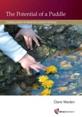 Potential of a Puddle: Creating Vision and Values for Outdoor Learning 2nd Revised edition hind ja info | Ühiskonnateemalised raamatud | kaup24.ee