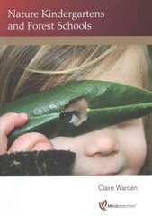 Nature Kindergartens and Forest Schools: An Exploration of Naturalistic Learning Within Nature Kindergartens and Forest Schools 2nd Revised edition hind ja info | Ühiskonnateemalised raamatud | kaup24.ee