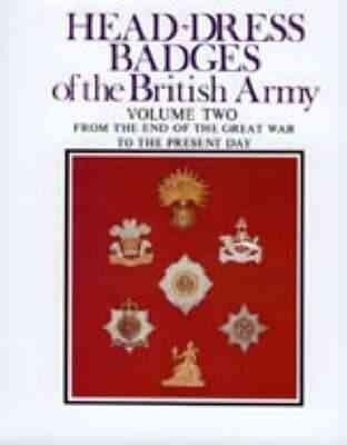 Head-Dress Badges of the British Army: Volume Two: from the End of the Great War to the Present Day, Volume Two, From the End of the Great War to the Present Day цена и информация | Ühiskonnateemalised raamatud | kaup24.ee