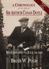 Chronology of the Life of Sir Arthur Conan Doyle - Revised 2018 Edition 2018 ed. цена и информация | Биографии, автобиогафии, мемуары | kaup24.ee