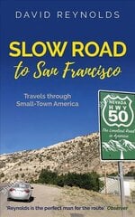 Slow Road to San Francisco: Across the USA from Ocean to Ocean цена и информация | Биографии, автобиогафии, мемуары | kaup24.ee