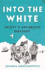 Into the White: Scott's Antarctic Odyssey hind ja info | Noortekirjandus | kaup24.ee