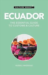 Ecuador - Culture Smart!: The Essential Guide to Customs & Culture 2nd edition hind ja info | Reisiraamatud, reisijuhid | kaup24.ee