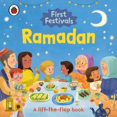 First Festivals: Ramadan: A Lift-the-Flap Book hind ja info | Väikelaste raamatud | kaup24.ee