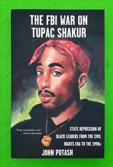 FBI War On Tupac Shakur: State Repression of Black Leaders From the Civil Rights Era to the 1990s 2nd ed. hind ja info | Ühiskonnateemalised raamatud | kaup24.ee