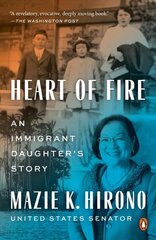 Heart Of Fire: An Immigrant Daughter's Story цена и информация | Биографии, автобиогафии, мемуары | kaup24.ee