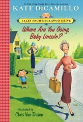 Where Are You Going, Baby Lincoln?: Tales from Deckawoo Drive, Volume Three цена и информация | Книги для подростков и молодежи | kaup24.ee