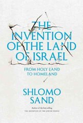 Invention of the Land of Israel: From Holy Land to Homeland 2nd Revised edition цена и информация | Исторические книги | kaup24.ee