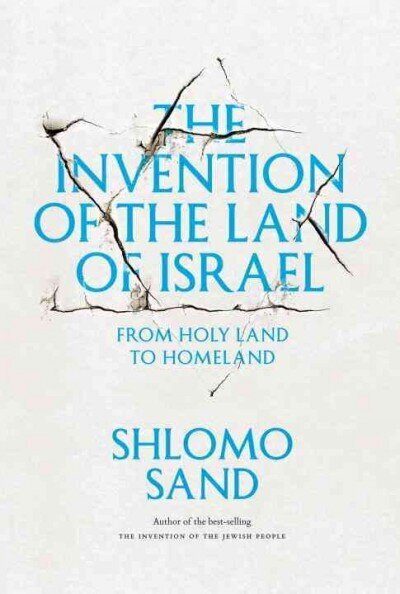 Invention of the Land of Israel: From Holy Land to Homeland 2nd Revised edition hind ja info | Ajalooraamatud | kaup24.ee