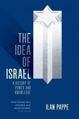 Idea of Israel: A History of Power and Knowledge hind ja info | Ajalooraamatud | kaup24.ee