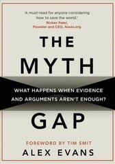 Myth Gap: What Happens When Evidence and Arguments Aren't Enough цена и информация | Книги по социальным наукам | kaup24.ee