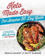 Keto Made Easy: Fat Adapted 50 Day Guide: Fat Adapted 50 Day Guide цена и информация | Самоучители | kaup24.ee