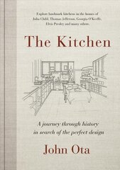 Kitchen: A journey through time-and the homes of Julia Child, Georgia O'Keeffe, Elvis Presley and many others-in search of цена и информация | Самоучители | kaup24.ee