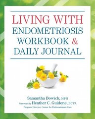 Living With Endometriosis Workbook And Daily Journal hind ja info | Eneseabiraamatud | kaup24.ee