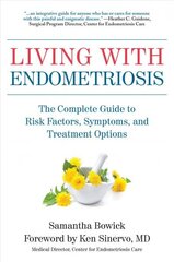 Living With Endometriosis: The Complete Guide to Risk Factors, Prevention, Symptoms, and Treatment Options цена и информация | Самоучители | kaup24.ee