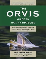 Orvis Guide to Hatch Strategies: Successful Fly Fishing for Trout without Always Matching the Hatch цена и информация | Книги о питании и здоровом образе жизни | kaup24.ee