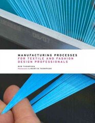 Manufacturing Processes for Textile and Fashion Design Professionals: For Design Professionals hind ja info | Kunstiraamatud | kaup24.ee