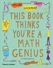 This Book Thinks You're a Maths Genius: Imagine * Experiment * Create hind ja info | Noortekirjandus | kaup24.ee
