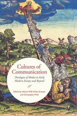 Cultures of Communication: Theologies of Media in Early Modern Europe and Beyond цена и информация | Энциклопедии, справочники | kaup24.ee